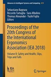 Proceedings of the 20th Congress of the International Ergonomics Association (IEA 2018): Volume II