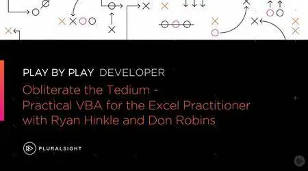 Play by Play: Obliterate the Tedium - Practical VBA for the Excel Practitioner