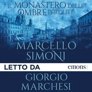 «Il monastero delle ombre perdute» by Marcello Simoni