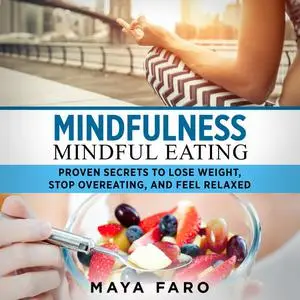 «Mindfulness - Mindful Eating» by Maya Faro