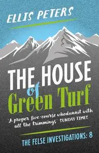 «The House of Green Turf» by Ellis Peters