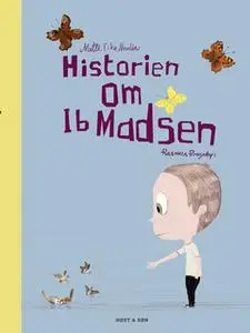 «Historien om Ib Madsen» by Mette Eike Neerlin