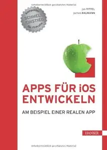 Apps für iOS entwickeln: Am Beispiel einer realen App