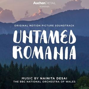 Nainita Desai - Untamed Romania (Original Motion Picture Soundtrack) (2019)