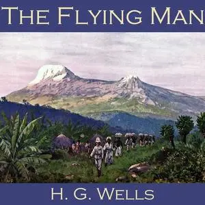 «The Flying Man» by Herbert Wells