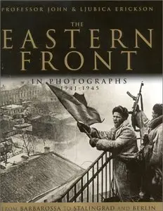 Hitler vs Stalin - The Second World War On The Eastern Front In Photographs 