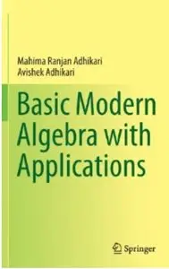 Basic Modern Algebra with Applications [Repost]