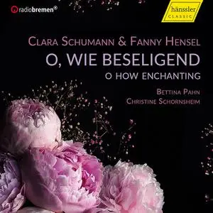 Bettina Pahn, Christine Schornsheim - O, wie Beseligend (2022) [Official Digital Download]