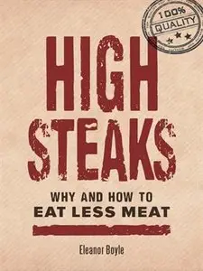 High Steaks: Why and How to Eat Less Meat (Repost)