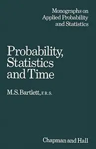 Probability, Statistics and Time: A collection of essays