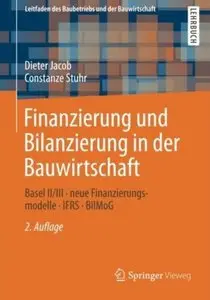 Finanzierung und Bilanzierung in der Bauwirtschaft (Auflage: 2) [Repost]