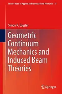 Geometric Continuum Mechanics and Induced Beam Theories (repost)