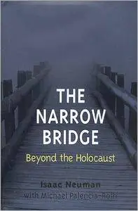 The Narrow Bridge: Beyond the Holocaust