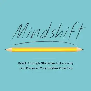 Coursera - Mindshift Break Through Obstacles to Learning and Discover Your Hidden Potential by McMaster University