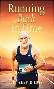 Running Back In Time: Discovering the Formula to Beat the Aging Process and Get Younger (2)
