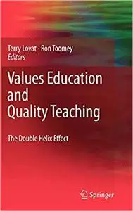 Values Education and Quality Teaching: The Double Helix Effect