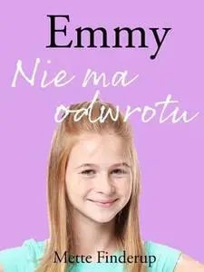 «Emmy 9 - Nie ma odwrotu» by Mette Finderup