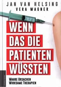 Jan van u. Helsing,  Vera Wagner - Wenn das die Patienten wüssten