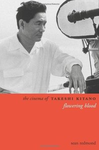 The Cinema of Takeshi Kitano: Flowering Blood