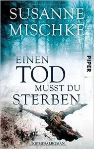 Susanne Mischke - Einen Tod musst du sterben