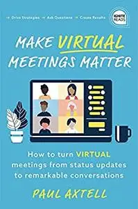 Make Virtual Meetings Matter