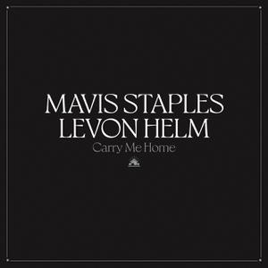 Mavis Staples & Levon Helm - Carry Me Home (2022) [Official Digital Download]
