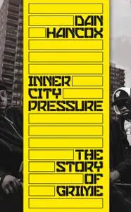 Inner City Pressure: The Story of Grime