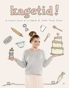 «Kagetid» by Liv Martine Hansen,Simone Thorup Eriksen