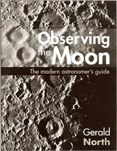 Observing the Moon: The Modern Astronomer's Guide