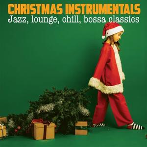 VA - Christmas Instrumentals (Jazz, Lounge, Chill, Bossa Classics) (2020)