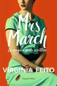 Virginia Feito - Mrs March. La moglie dello scrittore