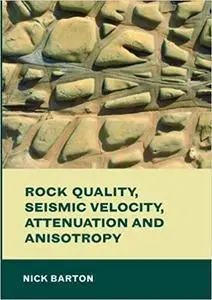 Rock Quality, Seismic Velocity, Attenuation and Anisotropy (Repost)