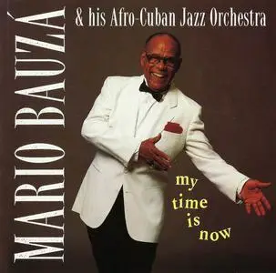 Mario Bauzá & his Afro-Cuban Jazz Orchestra - My Time Is Now (1993)