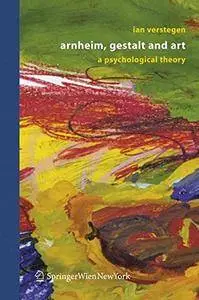 Arnheim, Gestalt and Art: A Psychological Theory(Repost)