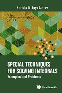 Special Techniques For Solving Integrals: Examples And Problems