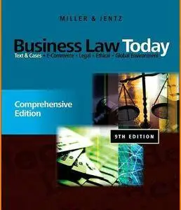 Business Law Today • Comprehensive Edition • Text and Cases • 9th Edition (2010)