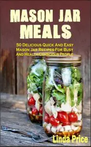 «Mason Jar Meals» by Linda Price