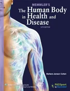 Memmler's the Human Body in Health and Disease (12th edition) (Repost)