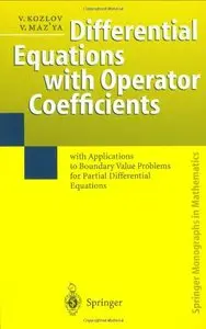 Differential Equations with Operator Coefficients (Springer Monographs in Mathematics) by Vladimir Maz'ya