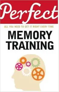 Perfect Memory Training: All you need to get it right every time (Repost)