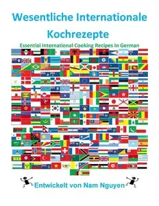 Wesentliche Internationale Kochrezepte: Essential International Cooking Recipes In German