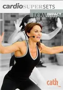 Cathe Friedrich - Low Impact Series - Cardio Supersets (repost)