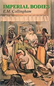 Imperial Bodies: The Physical Experience of the Raj, c.1800-1947