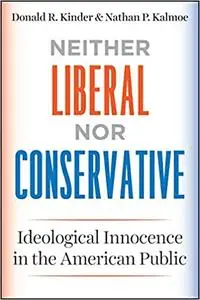 Neither Liberal nor Conservative: Ideological Innocence in the American Public