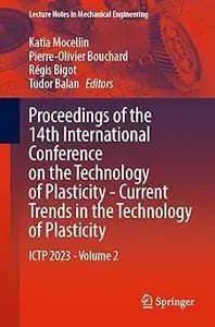 Proceedings of the 14th International Conference on the Technology of Plasticity - Current Trends in the Technology of P