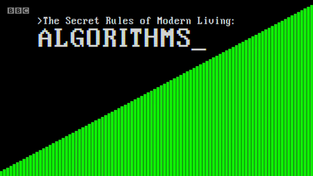BBC - The Secret Rules of Modern Living: Algorithms (2015)