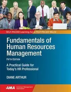 Fundamentals of Human Resources Management : A Practical Guide for Today's HR Professional, Fifth Edition