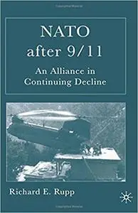 NATO After 9/11: An Alliance in Continuing Decline