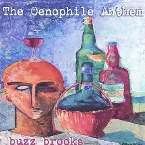 Buzz Brooks - The Oenophile Anthem (2005)