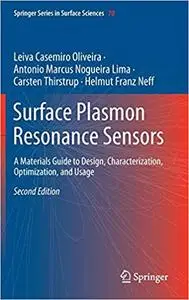 Surface Plasmon Resonance Sensors: A Materials Guide to Design, Characterization, Optimization, and Usage  Ed 2